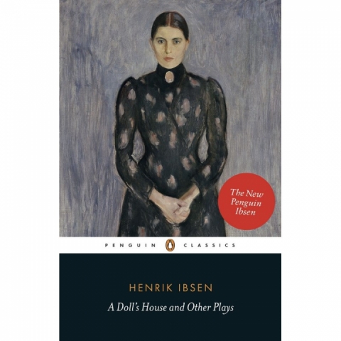 A Dolls House And Other Plays, Henrik Ibsen