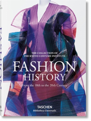 Fashion A History from the 18th to the 20th Century The Collection of the Kyoto Costume Institute