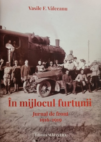 In mijlocul furtunii. Jurnal de front 1916-1919