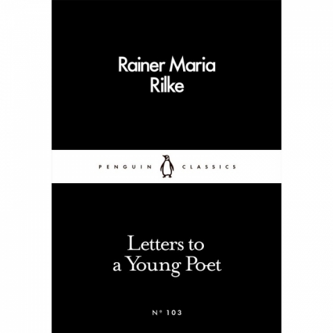 Letters to a Young Poet, RAINER MARIA RILKE