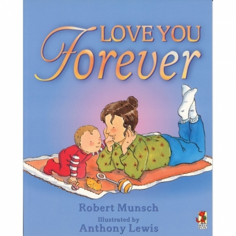 Love You Forever, Robert Munsch Anthony Lewis