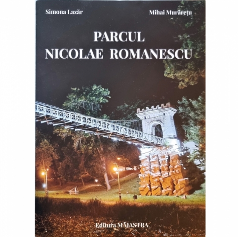 Parcul Nicolae Romanescu Mihai Muraretu
