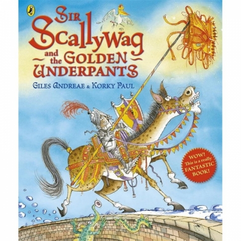 Sir Scallywag and the Golden Underpants, Giles Andreae, Korky Paul