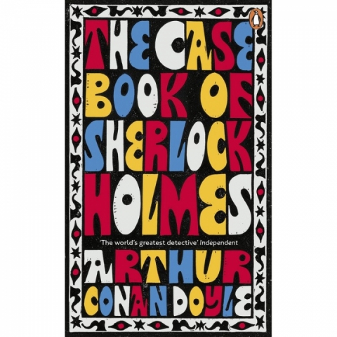 The Case-Book of Sherlock Holmes, Arthur Conan Doyle